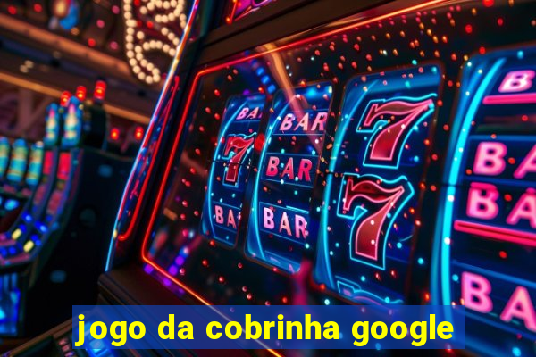 jogo da cobrinha google